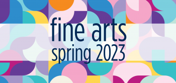 Fine Arts Spring 2023 on colored squares background